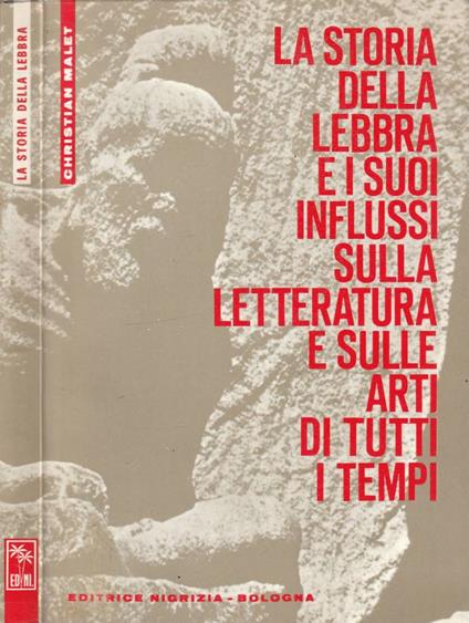 La storia della lebbra e i suoi influssi sulla letteratura e sulle arti di tutti i tempi - Christian Malet - copertina