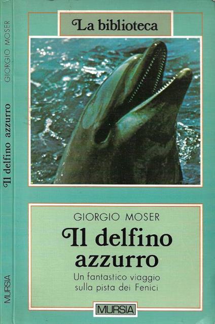 Il delfino azzurro - Giorgio Moser - copertina