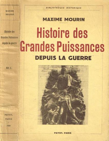 Histoire des grandes puissances depuis la guerre - Maxime Mourin - copertina