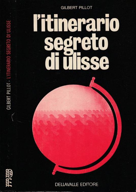 L' itinerario segreto di Ulisse - Gilbert Pillot - copertina