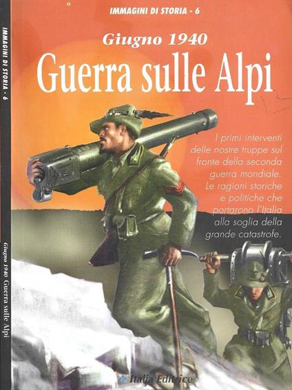 Guerra sulle Alpi. Giugno 1940 - Remigio Zizzo - copertina