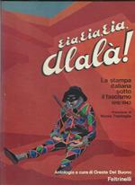 Eia, eia, eia alala'! - La stampa italiana sotto il fascismo 1919-1943