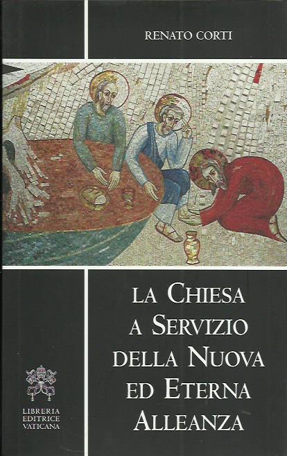 Chiesa a servizio della nuova ed eterna alleanza. Esercizi spirituali in Vaticano - Renato Corti - copertina