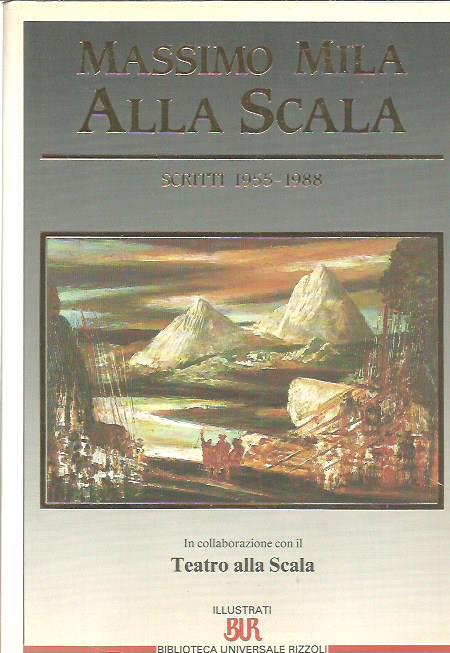 Alla Scala. Scritti 1955-1988 - Massimo Mila - copertina