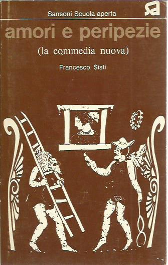 Amori e peripezie. (la commedia nuova) - Francesco Sisti - copertina