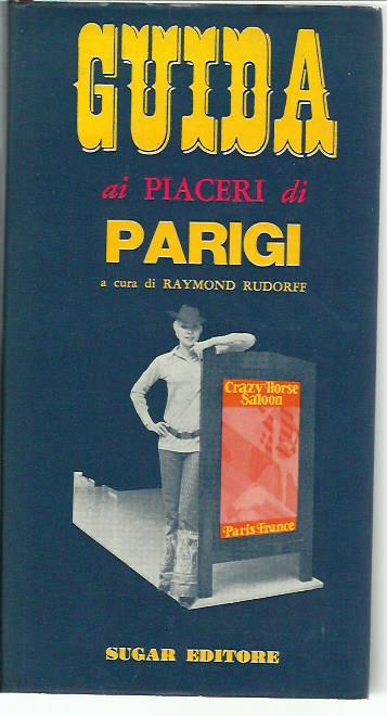 Guida ai piaceri di Parigi - Raymond Rudorff - copertina