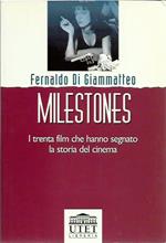 Milestones. I trenta film che hanno segnato la storia del cinema