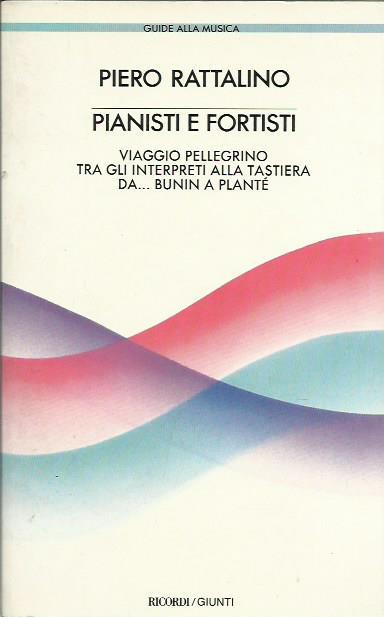 Pianisti e fortisti - Piero Rattalino - copertina