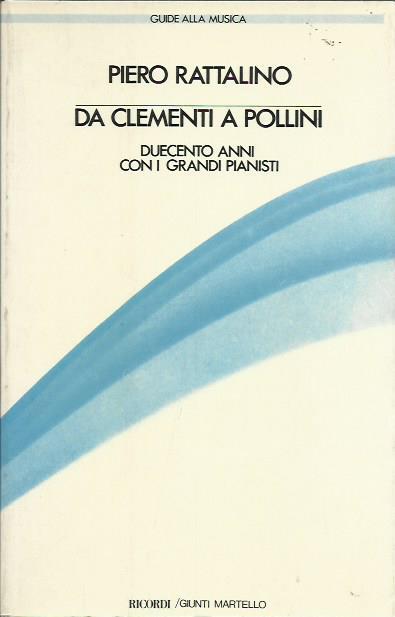Da Clementi a Pollini. Duecento anni con i grandi pianisti - Piero Rattalino - copertina