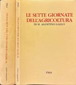 Le tredici giornate della vera agricoltura & de'piaceri della villa di M. Agostino Gallo. Le sette giornate dell'agricoltura. Due volumi