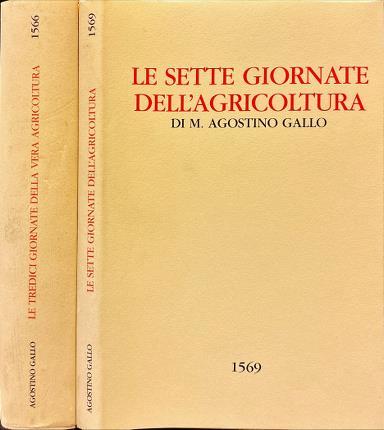 Le tredici giornate della vera agricoltura & de'piaceri della villa di M. Agostino Gallo. Le sette giornate dell'agricoltura. Due volumi - Agostino Gallo - copertina