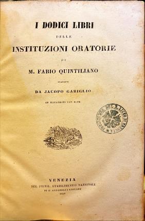 I dodici libri delle instituzioni oratorie di M. Fabio Quintiliano - M. Fabio Quintiliano - copertina