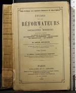 Etudes Sur Les Reformateurs. Partie 2 Tome 2