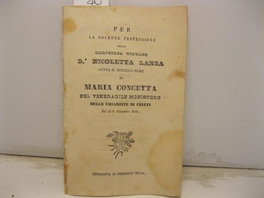 Per la solenne professione della religiosa giovane D. Nicoletta Lanza sotto il novello nome di Maria Concetta nel venerabile monistero delle chiariste di Chieti nel di' 9 settembre 1855 - copertina