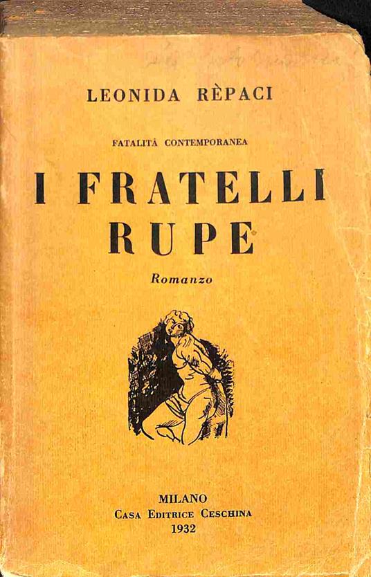 Fatalita' contemporanea. I fratelli Rupe'. Romanzo - Leonida Rèpaci - copertina