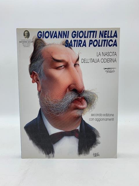 Giovanni Giolitti nella satira politica. La nascita dell'Italia odierna - Dino Aloi - copertina