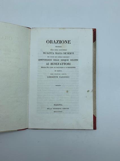 Orazione recitata nella Chiesa parrocchiale di Santa Maria De' Servi nel giorno...anniversario delle esequie solenni ai benefattori della Pia Casa di ricovero e d'industria in Padova - Giuseppe Barbieri - copertina