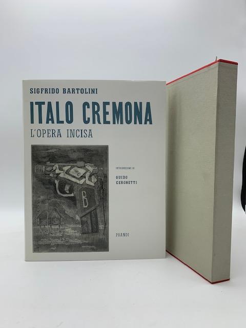 Italo Cremona. L'opera incisa - Sigfrido Bartolini - copertina