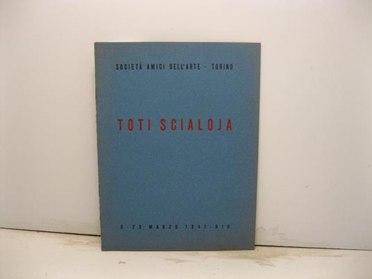 Societa' Amici dell'Arte - Torino. Toti Scialoja - Cesare Brandi - copertina