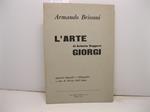 L' arte di Antonio Ruggero Giorgi. Apparati biografici e bibliografici a cura di Marzio Dall'Acqua