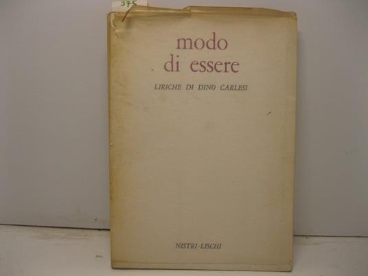 Modo di essere. Liriche di Dino Carlesi. Prefazione di Gian Luigi Zucchini - Dino Carlesi - copertina