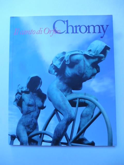 Chromy. Il canto di Orfeo. Di Giuseppe Cordoni - Giuseppe Cordoni - copertina