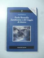 Paolo Baratella: Zarathustra o del viaggio di ritorno