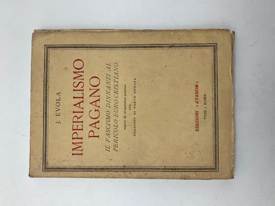 Imperialismo pagano. Il fascismo dinnanzi al pericolo euro-cristiano con una appendice polemica sulle reazioni di parte guelfa - Julius Evola - copertina