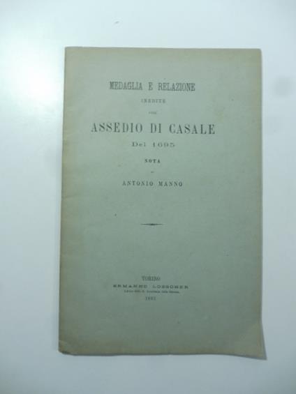 Medaglia e relazione inedite sull'assedio di Casale del 1865. Nota - Antonio Manno - copertina