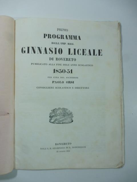Primo programma dell'Imp. Reg. Ginnasio Liceale di Rovereto pubblicato alla fine dell'anno scolastico 1850-51 - Paolo Orsi - copertina