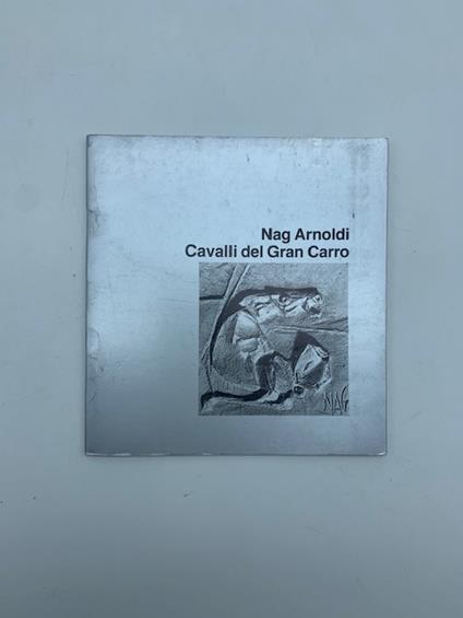 Nag Arnoldi. Cavalli del Gran Carro - Tommaso Paloscia - copertina