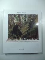 Antologia dei Macchiaioli. La trasformazione sociale e artistica nella Toscana di meta' Ottocento