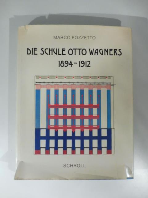 Die schule Otto Wagners 1894 - 1912 - Marco Pozzetto - copertina