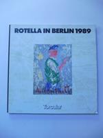 Rotella in Berlin 1989. Testo di / Test by Pierre Restany