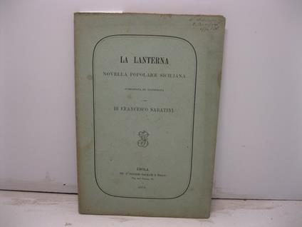 La lanterna. Novella popolare siciliana pubblicata e illustrata a cura di Francesco Sabatini - Francesco Sabatini - copertina