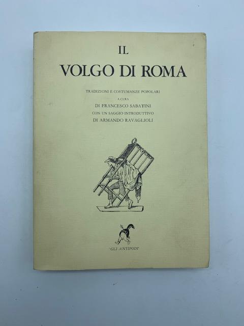 Il volgo di Roma tradizioni e costumanze popolari - Francesco Sabatini - copertina