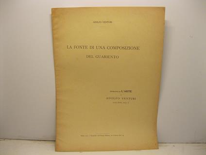 La fonte di una composizione del Guariento. Estratto da L'Arte di Adolfo Venturi, anno XVII-fasc. I - Adolfo Venturi - copertina