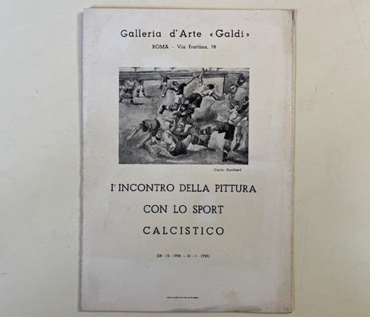 Galleria d'arte Galdi. Primo incontro della pittura con lo sport calcistico (pieghevole) - Aniceto Del Massa - copertina