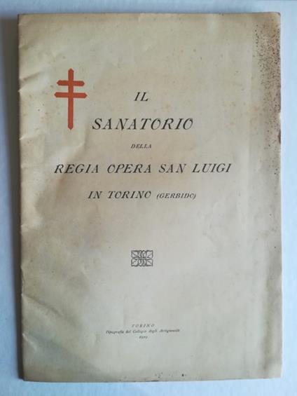 Il Sanatorio della Regia Opera San Luigi in Torino (Gerbido) - copertina