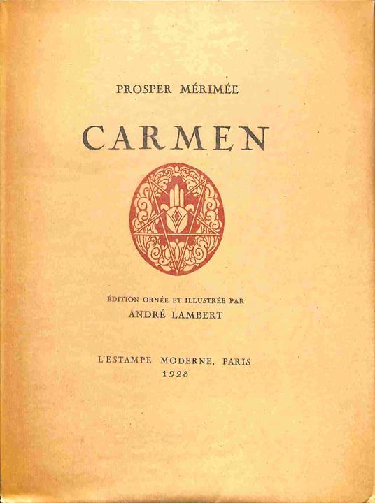 Carmen. Edition ornee de quinze compositions en couleurs gravees a l'eau-forte et de lettrines et ornements graves sur bois par Andre' Lambert - Prosper Mérimée - copertina