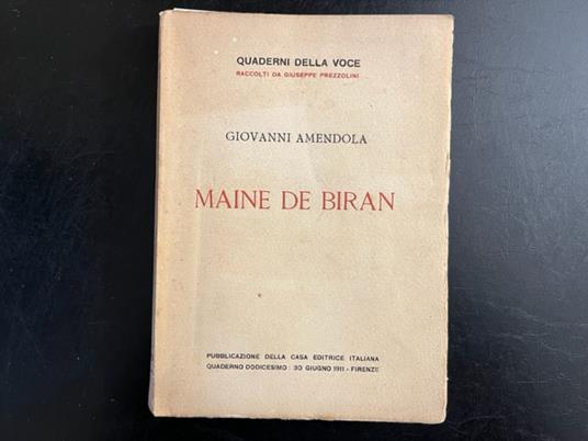 Maine de Biran. Quattro lezioni tenute alla biblioteca filosofica di Firenze, nei giorni 14, 17, 21 e 24 gennaio 1911 - Giovanni Amendola - copertina