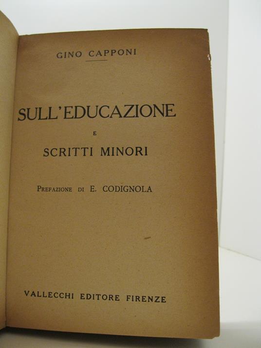 Sull'educazione e scritti minori. Prefazione di E. Codignola - Gino Capponi - copertina