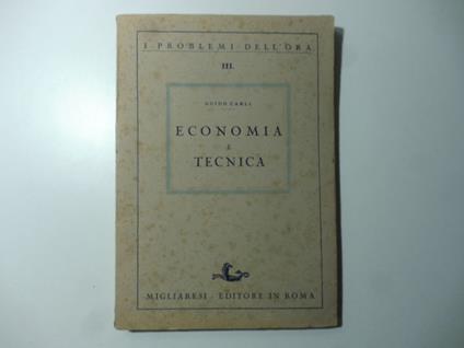 Economia e tecnica - Le conseguenze economiche dell'evoluzione e della tenica - Guido Carli - copertina