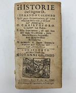 Historie del Signor D. Fernando Colombo nelle quali s'ha particolare et vera relatione della vita e de' fatti dell'Ammiraglio D. Christoforo Colombo suo Padre e dello scoprimento, ch'egli fece dell'Indie Occidentali, dette Mondo Nuovo..