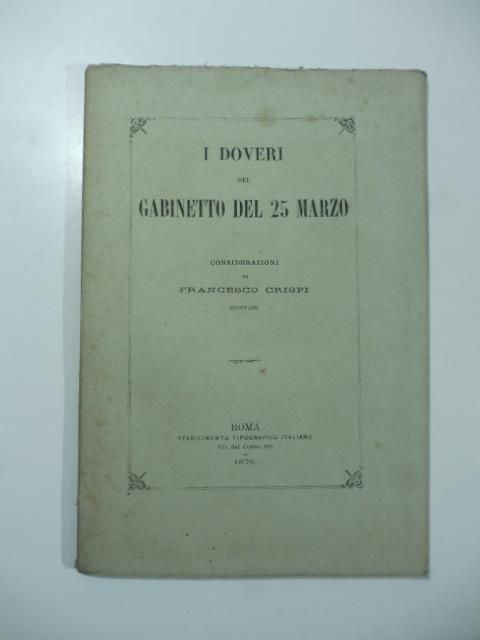 I doveri del Gabinetto del 25 marzo. Considerazioni - Francesco Crispi - copertina