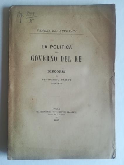 La politica del governo del Re. Discorsi - Francesco Crispi - copertina