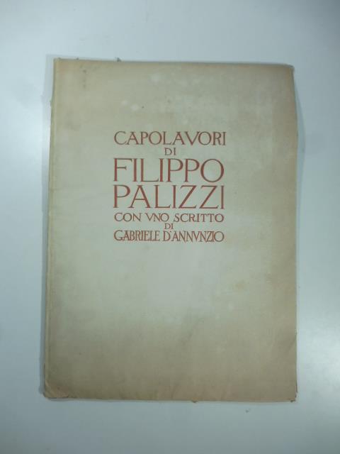 Capolavori di Filippo Palizzi con uno scritto di Gabriele d'Annunzio - Gabriele D'Annunzio - copertina