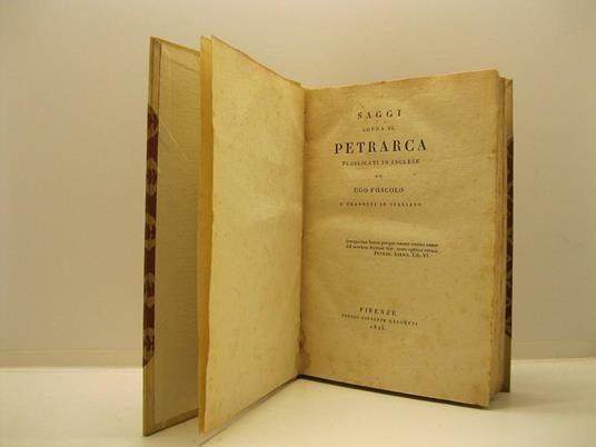 Saggi sopra il Petrarca, pubblicati in inglese da Ugo Foscolo e tradotti in italiano - Ugo Foscolo - copertina