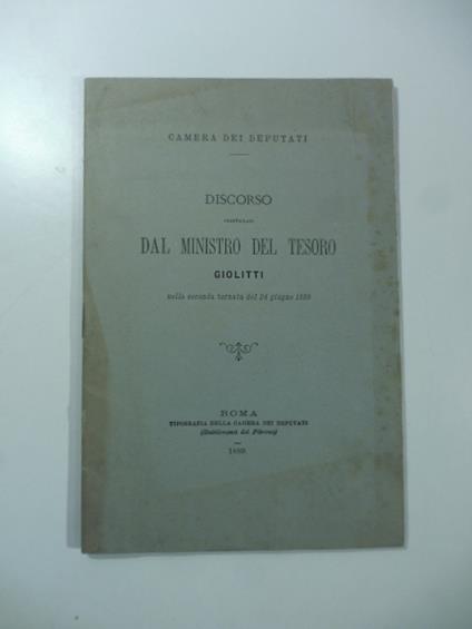 Discorso del minstro del Tesoro Giolitt nellaseconda tornata del 24 giugno 1889 - Giovanni Giolitti - copertina