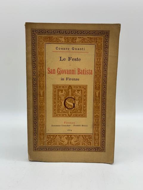 Le feste di San Giovanni Batista in Firenze - Cesare Guasti - copertina
